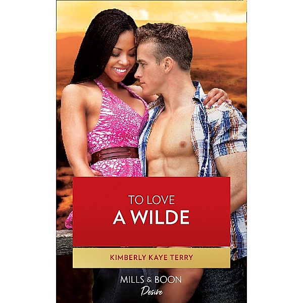 To Love a Wilde (Wilde in Wyoming, Book 2), Kimberly Kaye Terry