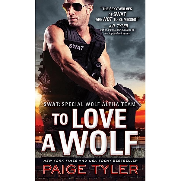 To Love a Wolf / SWAT, Paige Tyler
