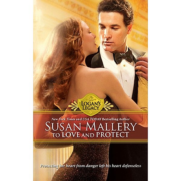 To Love and Protect / Logan's Legacy Bd.7, Susan Mallery