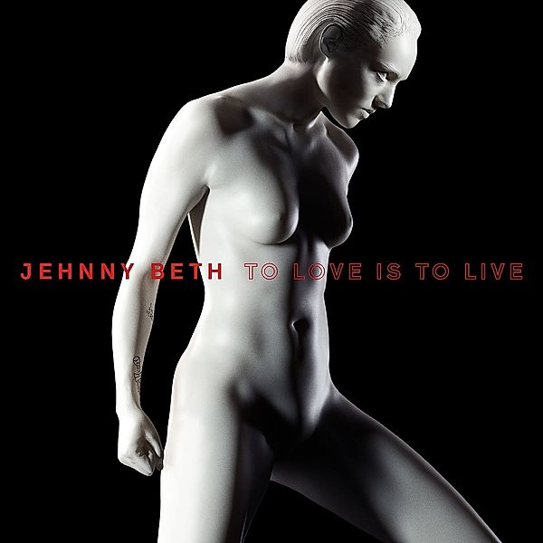 TO LOVE IS TO LIVE, Jehnny Beth