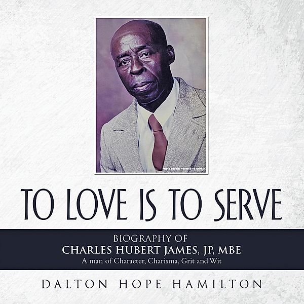 TO LOVE IS TO SERVE, Dalton Hope Hamilton