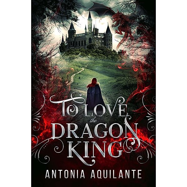 To Love the Dragon King (Dragons of Ivria, #1) / Dragons of Ivria, Antonia Aquilante