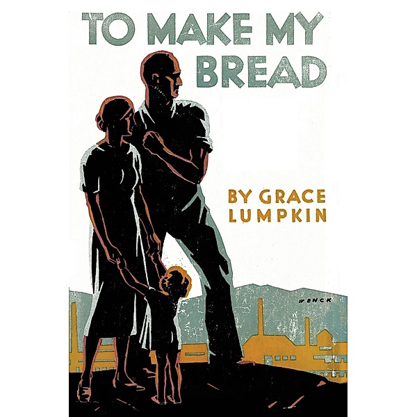 To Make My Bread, Grace Lumpkin