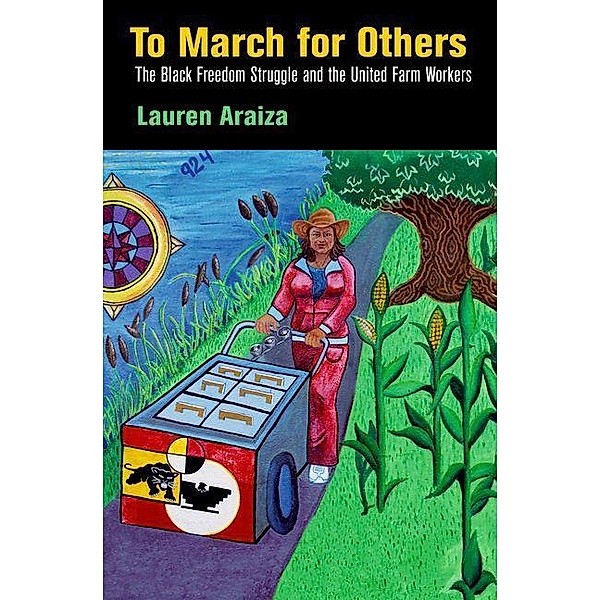 To March for Others / Politics and Culture in Modern America, Lauren Araiza