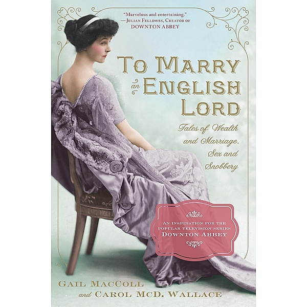 To Marry an English Lord, Gail Maccoll, Carol McD. Wallace