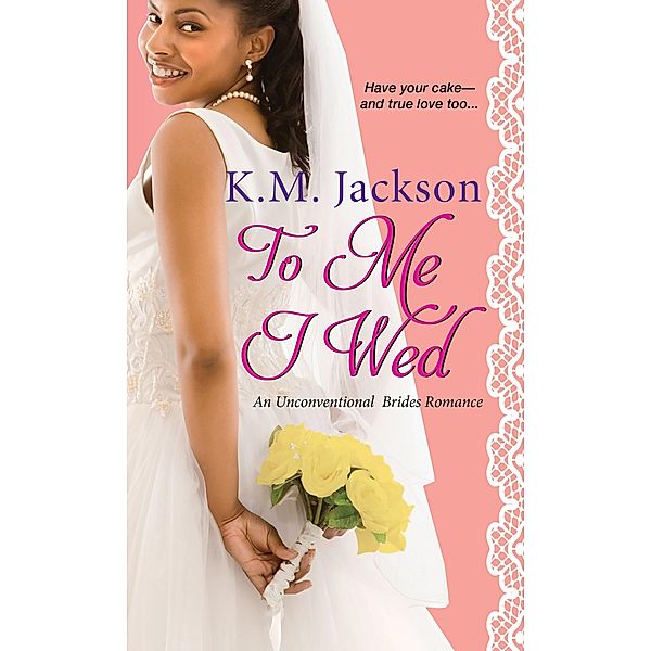 To Me I Wed, K. M. Jackson