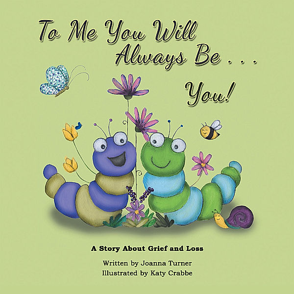 To Me You Will Always Be . . . You!, Joanna Turner