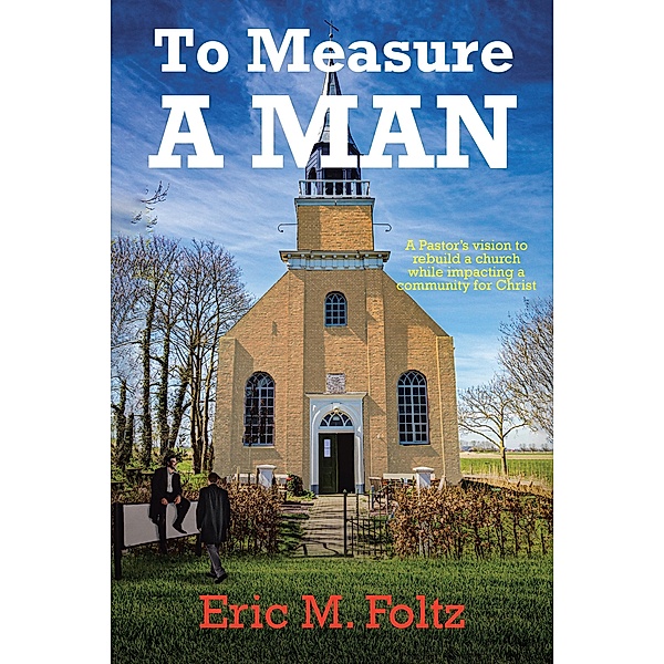 To Measure A Man, Eric M. Foltz