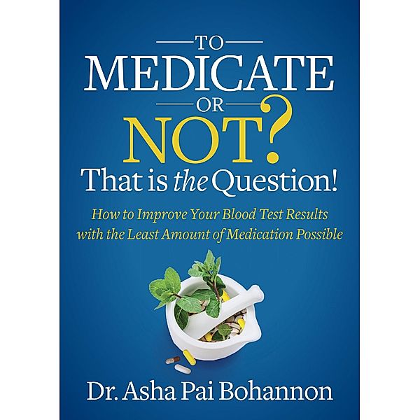 To Medicate or Not? That is the Question!, Asha Pai Bohannon
