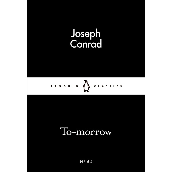 To-morrow / Penguin Little Black Classics, Joseph Conrad