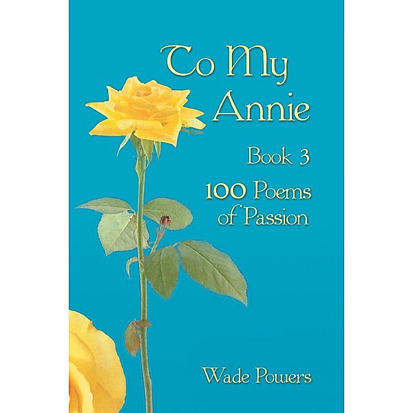 To My Annie Book 3, Wade Powers