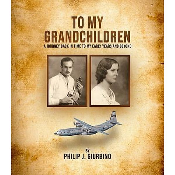 To My Grandchildren, Philip Giurbino