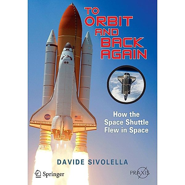 To Orbit and Back Again / Springer Praxis Books, Davide Sivolella