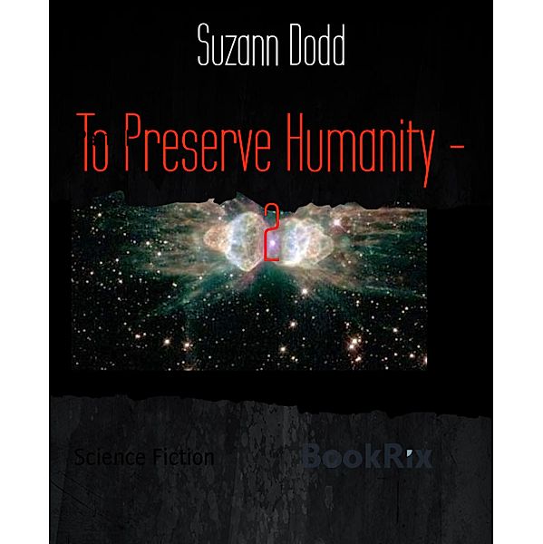 To Preserve Humanity - 2, Suzann Dodd