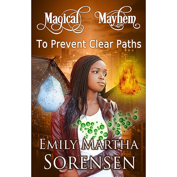 To Prevent Clear Paths (Magical Mayhem, #3), Emily Martha Sorensen