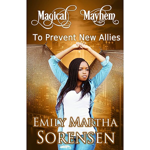 To Prevent New Allies (Magical Mayhem, #8) / Magical Mayhem, Emily Martha Sorensen