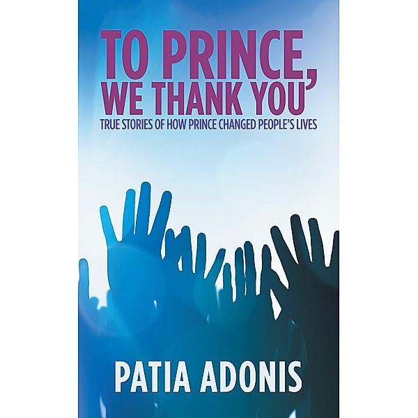 To Prince, We Thank You, Patia Adonis