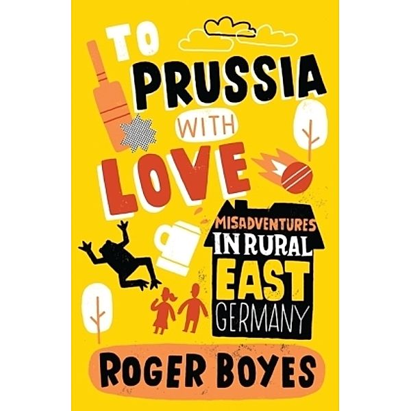 To Prussia With Love, Roger Boyes