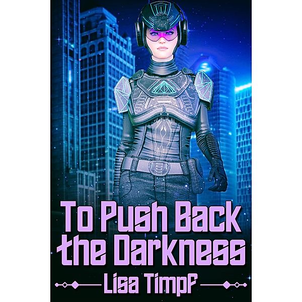 To Push Back the Darkness, Lisa Timpf