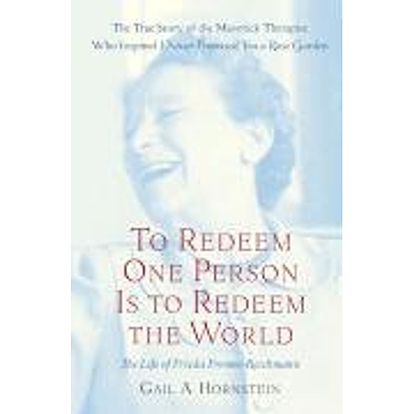 To Redeem One Person Is to Redeem the World, Gail A. Hornstein