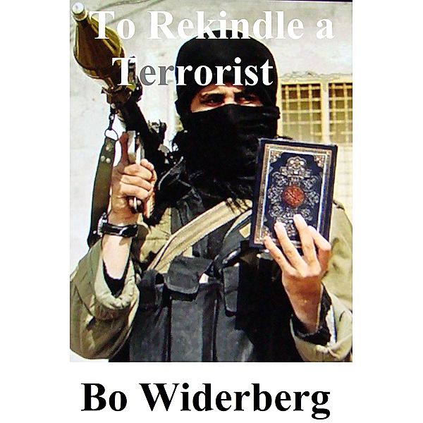 To Rekindle a Terrorist, Bo Widerberg