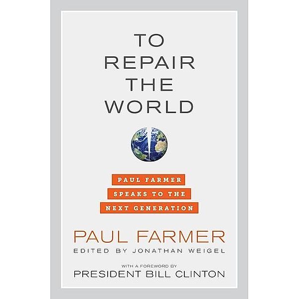 To Repair the World / California Series in Public Anthropology Bd.29, Paul Farmer