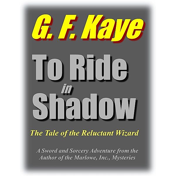 To Ride in Shadow, G. F. Kaye