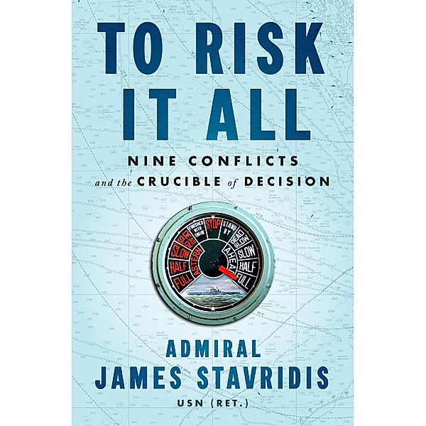 To Risk It All, James Stavridis