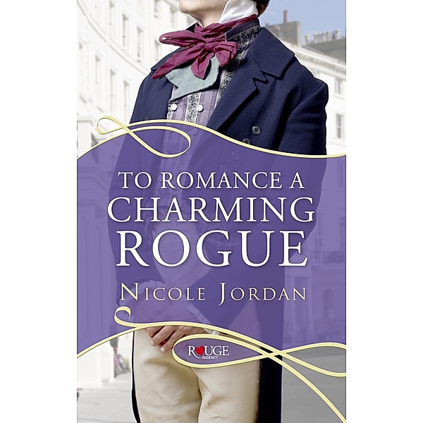 To Romance a Charming Rogue: A Rouge Regency Romance, Nicole Jordan