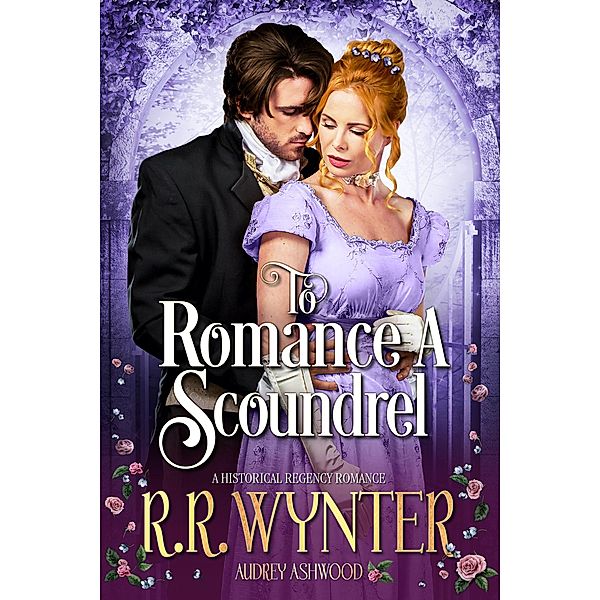 To Romance A Scoundrel, R. R. Wynter