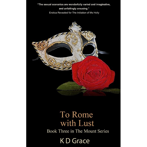 To Rome With Lust / The Mount Series, K D Grace