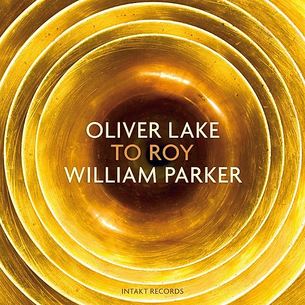 To Roy, Oliver Lake, William Parker