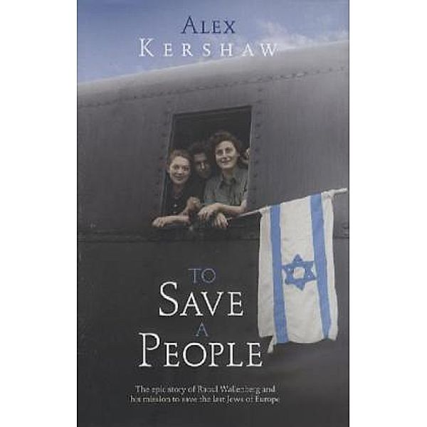 To Save a People, Alex Kershaw