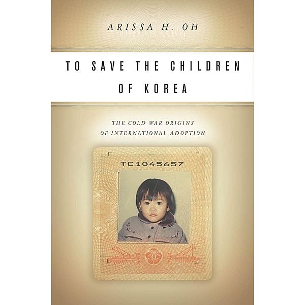 To Save the Children of Korea / Asian America, Arissa H. Oh