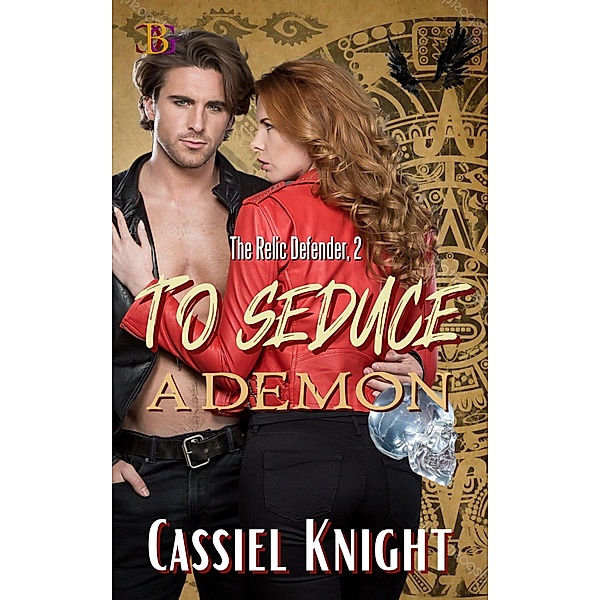 To Seduce a Demon (The Relic Defender, #2) / The Relic Defender, Cassiel Knight