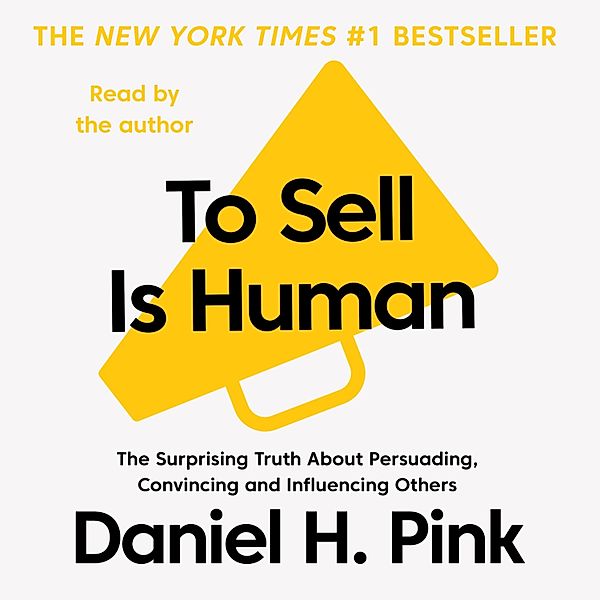 To Sell is Human, Daniel H. Pink