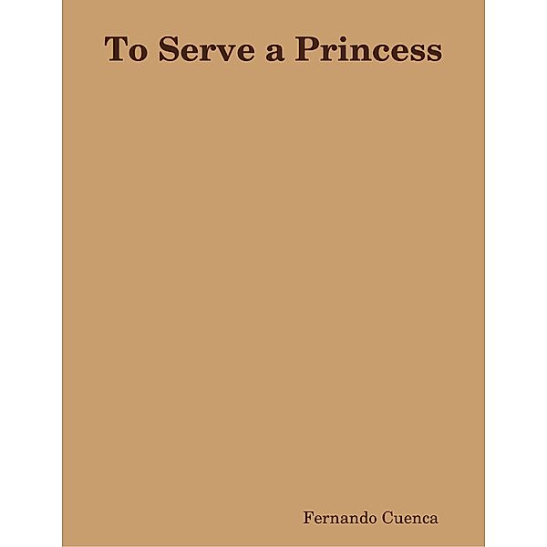 To Serve a Princess, Fernando Cuenca