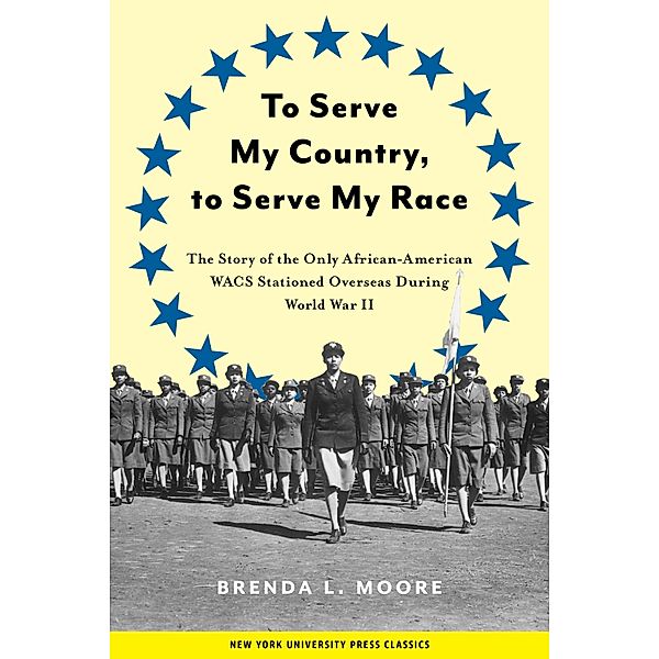 To Serve My Country, to Serve My Race, Brenda L. Moore