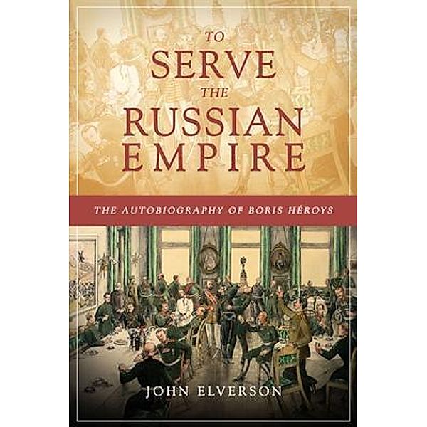 To Serve the Russian Empire / CMD, John Elverson