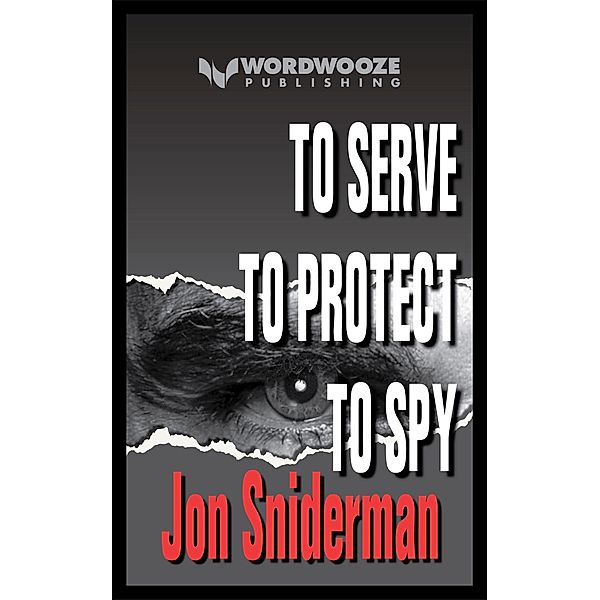 To Serve ... To Protect ... To Spy, Jon Sniderman