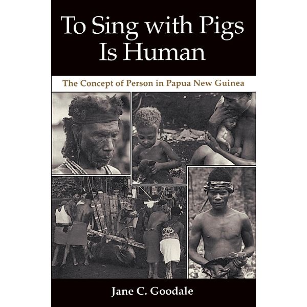 To Sing with Pigs Is Human, Jane C. Goodale