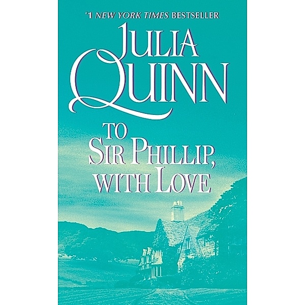 To Sir Phillip, With Love, Julia Quinn