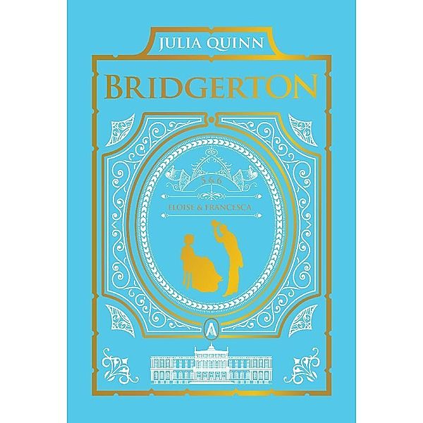 To Sir Phillip, With Love and When He Was Wicked: Bridgerton Collector's Edition, Julia Quinn