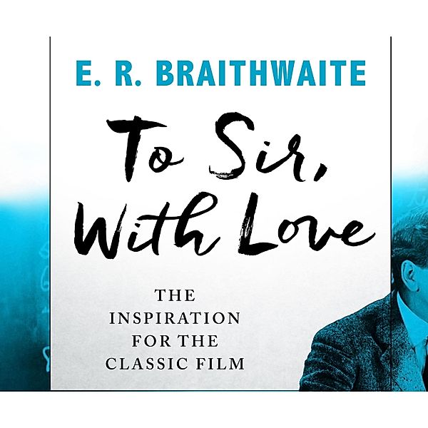 To Sir, With Love, E. R. Braithwaite