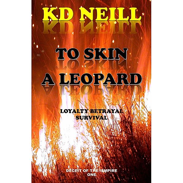 To Skin a Leopard (Deceit of the Empire, #1) / Deceit of the Empire, Kd Neill