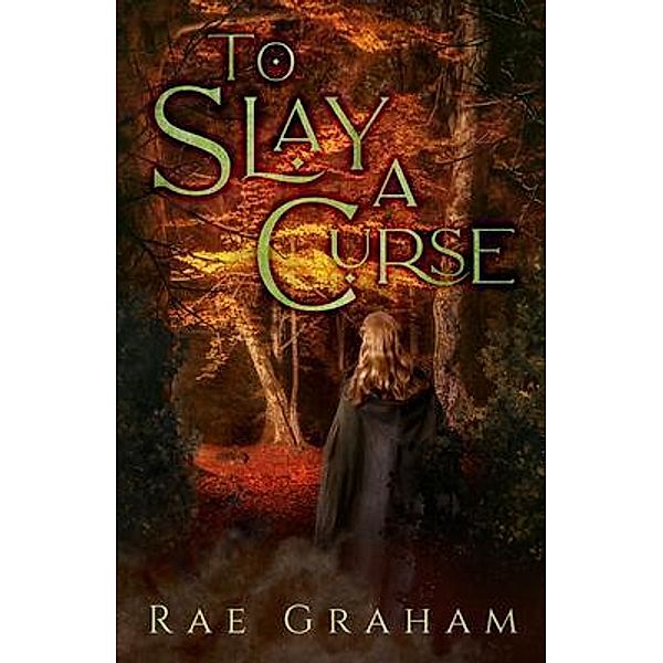 To Slay a Curse / Heart and Hope Press, Rae Graham