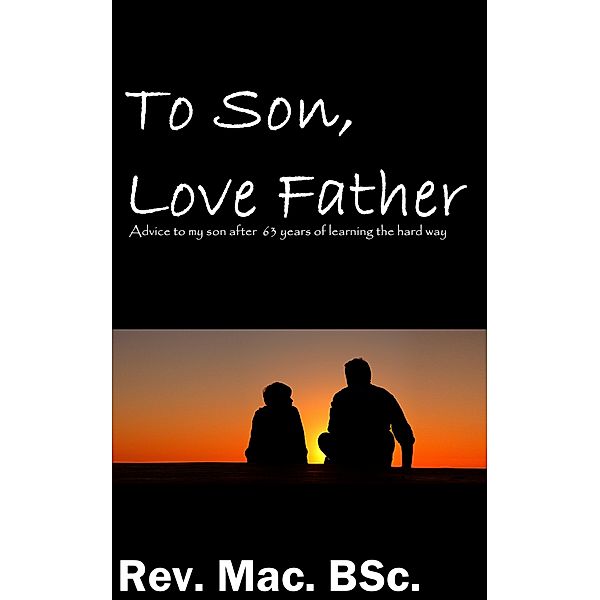 To Son, Love Father, Rev. Mac. BSc.