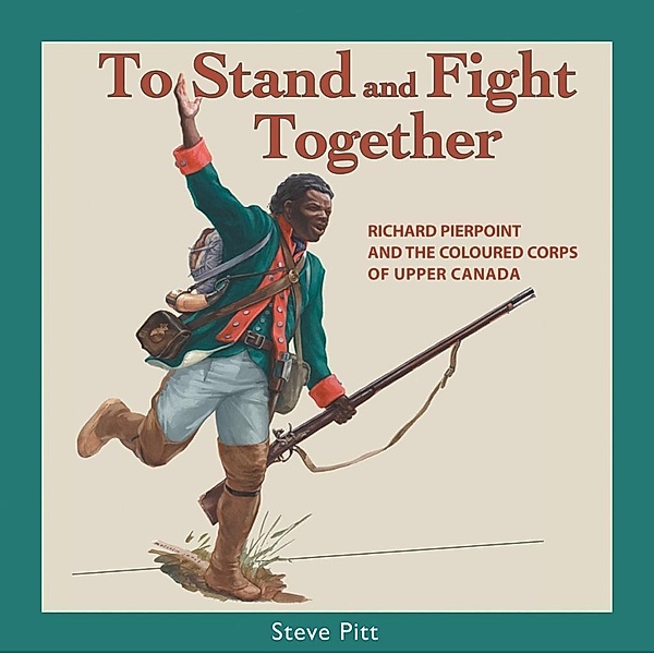 To Stand and Fight Together / Canadians at War Bd.1, Steve Pitt