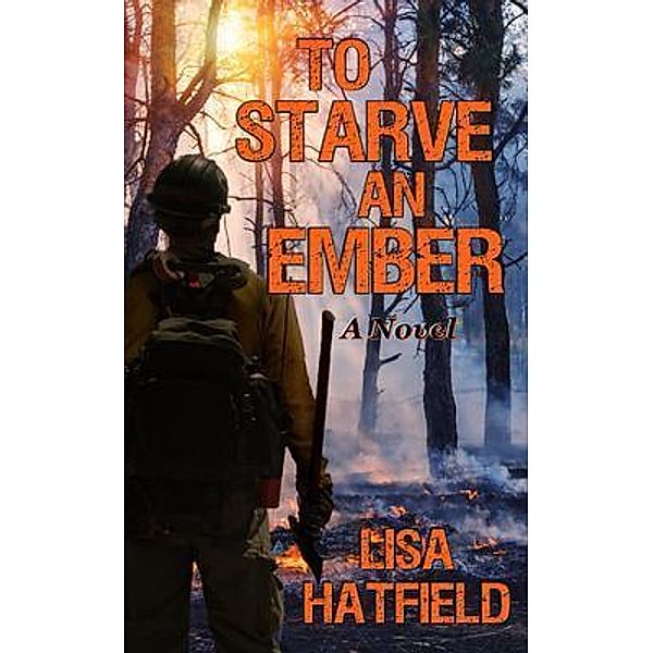 To Starve an Ember / Ready to Go? Bd.1, Lisa Hatfield