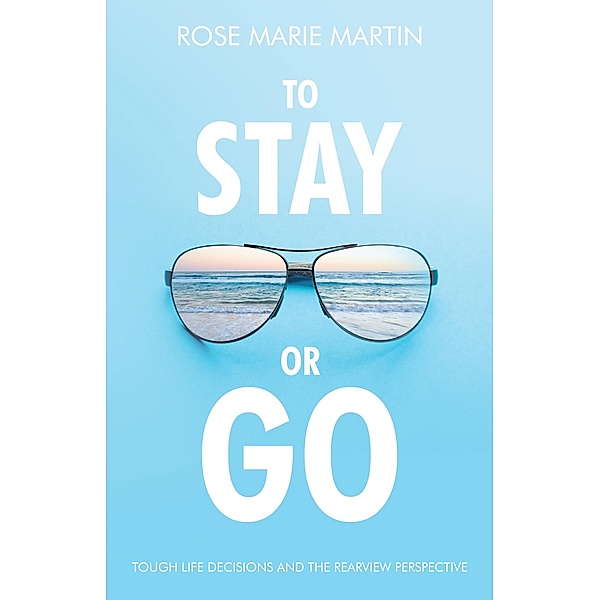 To Stay or Go, Rose Marie Martin